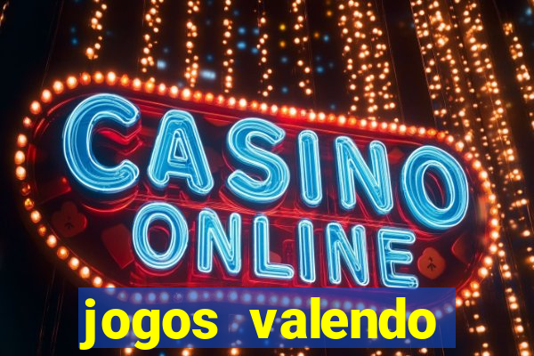 jogos valendo dinheiro online